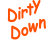 Dirty Down