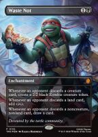Waste Not (Foil) (Teenage Mutant Ninja Turtles Eternal #132)